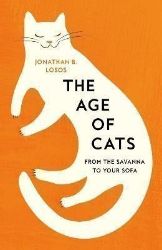 The Age of Cats: From the Savannah to Your Sofa - Knihy o vědě v angličtině The Age of Cats: From the Savannah to Your Sofa
