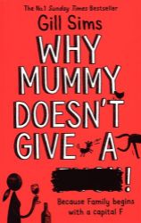 Why Mummy Doesn't Give a ****!