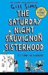 The Saturday Night Sauvignon Sisterhood - Gill Sims - Romány pro ženy v angličtině The Saturday Night Sauvignon Sisterhood