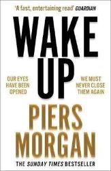 Wake Up - Piers Morgan - Knihy o politice v angličtině Wake Up
