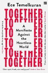 Together : A Manifesto Against the Heartless World