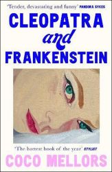 Cleopatra and Frankenstein - Coco Mellors - Současná beletrie v angličtině Cleopatra and Frankenstein