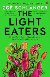 Light Eaters - Zoe Schlanger - Knihy o vědě v angličtině Light Eaters