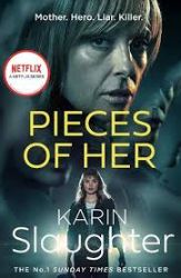 Pieces of Her - Karin Slaughter - Detektivky v angličtině Pieces of Her