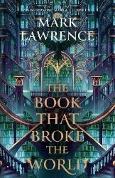 The Book That Broke the World (The Library Trilogy, Book 2) The Book That Broke the World (The Library Trilogy, Book 2)