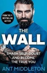 The Wall: Smash Self-doubt and Become the True You - Seberozvojové knihy v agličtině The Wall: Smash Self-doubt and Become the True You