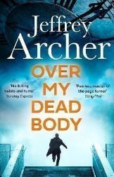 Over My Dead Body - Jeffrey Archer - Detektivky v angličtině Over My Dead Body