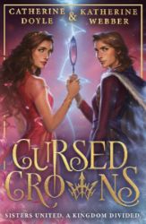 Cursed Crowns (Twin Crowns, Book 2) - Catherine Doyle - Young Adult fantasy v angličtině Cursed Crowns (Twin Crowns, Book 2)