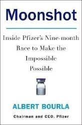 Moonshot : Inside Pfizer's Nine-Month Race to Make the Impossible Possible - Albert Bourla - Knihy o vědě v angličtině Moonshot : Inside Pfizer´s Nine-Month Race to Make the Impossible Possible