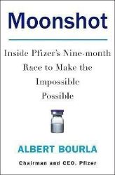 Moonshot : Inside Pfizer's Nine-Month Race to Make the Impossible Possible - Albert Bourla - Knihy o vědě v angličtině Moonshot : Inside Pfizer´s Nine-Month Race to Make the Impossible Possible