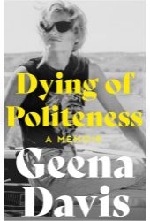 Dying of Politeness: A Memoir Dying of Politeness: A Memoir