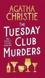 The Tuesday Club Murders: Miss Marple's Thirteen Problems