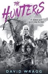 The Hunters (Tales of the Plains 1) - David Wragg - Fantasy v angličtině The Hunters (Tales of the Plains 1)