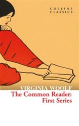 The Common Reader: First Series (Collins Classics) - Virginia Woolf - Sci-fi v angličtině The Common Reader: First Series