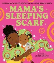 Mama's Sleeping Scarf - Chimamanda Ngozi Adichie - Dětská cizojazyčná literatura Mama´s Sleeping Scarf