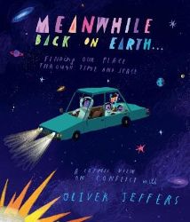 Meanwhile Back on Earth - Oliver Jeffers - Anglické knihy pro děti Meanwhile Back on Earth
