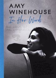 Amy Winehouse - In Her Words Amy Winehouse - In Her Words