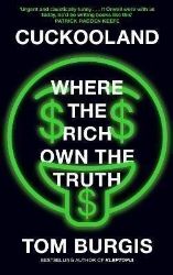 Cuckooland: Where the Rich Own the Truth Cuckooland: Where the Rich Own the Truth
