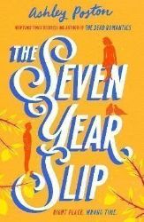 The Seven Year Slip The Seven Year Slip