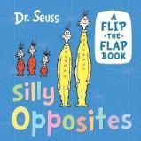 Silly Opposites: A flip-the-flap book Silly Opposites: A flip-the-flap book