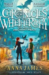 Chronicles of Whetherwhy: The Age of Enchantment - Dětská cizojazyčná literatura Chronicles of Whetherwhy: The Age of Enchantment