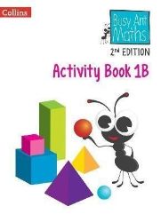 Busy Ant Maths 2nd Edition - Activity Book 1B Busy Ant Maths 2nd Edition - Activity Book 1B