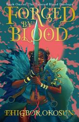 Forged by Blood - Ehigbor Okosun - Young Adult fantasy v angličtině Forged by Blood