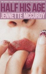 Half His Age - Jennette McCurdy - Současná beletrie v angličtině Half His Age