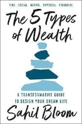 5 Types of Wealth 5 Types of Wealth