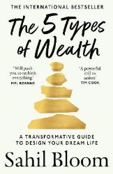 5 Types of Wealth - Sahil Bloom - Seberozvojové knihy v agličtině 5 Types of Wealth