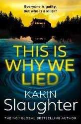 This is Why We Lied - Karin Slaughter - Detektivky a thrillery v angličtině This is Why We Lied