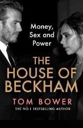 The House of Beckham: Money, Sex and Power The House of Beckham: Money, Sex and Power