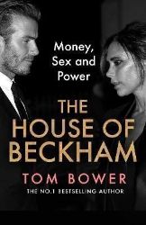 The House of Beckham: Money, Sex and Power The House of Beckham: Money, Sex and Power