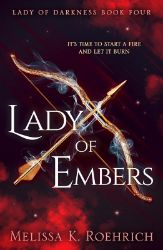 Lady of Embers - Melissa K. Roehrich - Adult romantasy Lady of Embers