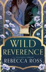 Wild Reverence - Rebecca Ross - Young Adult romantasy Wild Reverence