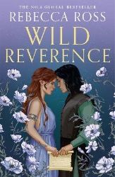 Wild Reverence - Rebecca Ross - Young Adult romantasy Wild Reverence