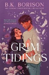 Grim Tidings - B.K. Borison - Adult romantasy Grim Tidings