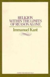 Religion within the Limits of Reason Alone Religion within the Limits of Reason Alone