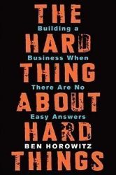 The Hard Thing About Hard Things - Ben Horowitz - Knihy o podnikání a byznysu v angličtině The Hard Thing About Hard Things
