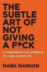 The Subtle Art of Not Giving a F*ck - Mark Manson - Seberozvojové knihy v agličtině The Subtle Art of Not Giving a F*ck