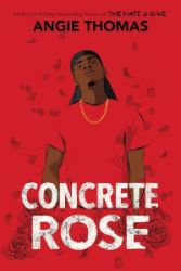 Concrete Rose - Angie Thomas - Literatura v angličtině Concrete Rose