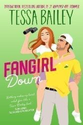 Fangirl Down UK: A Novel - Tessa Bailey - Rom-com v angličtině Fangirl Down UK: A Novel
