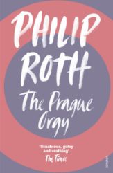 The Prague Orgy - Philip Roth - Historické romány v angličtině The Prague Orgy