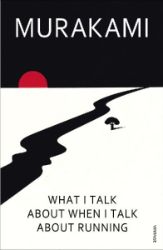 What I Talk About When I Talk About Running - Haruki Murakami - Současná beletrie v angličtině What I Talk About When I Talk About Running