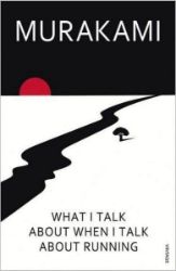 What I Talk About When I Talk About Running - Haruki Murakami - Současná beletrie v angličtině What I Talk About When I Talk About Running