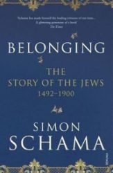 Belonging: The Story of the Jews 1492-1900 Belonging: The Story of the Jews 1492-1900