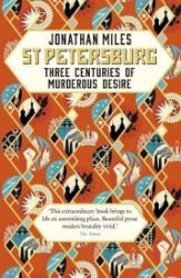 St Petersburg: Three Centuries of Murderous Desire