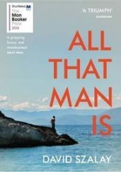 All That Man is - David Szalay - Anglická literatura All That Man is