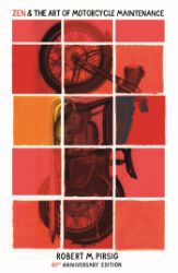 Zen and the Art of Motorcycle Maintenance Zen and the Art of Motorcycle Maintenance