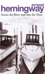 Across the River and into the Trees - Ernest Hemingway - Klasická literatura v angličtině Across the River and into the Trees